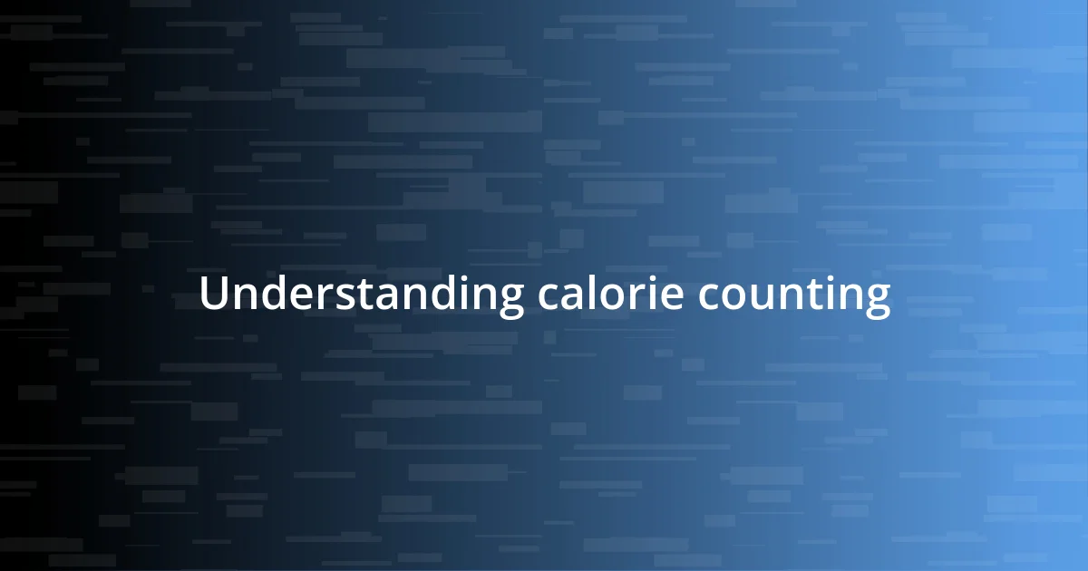 Understanding calorie counting