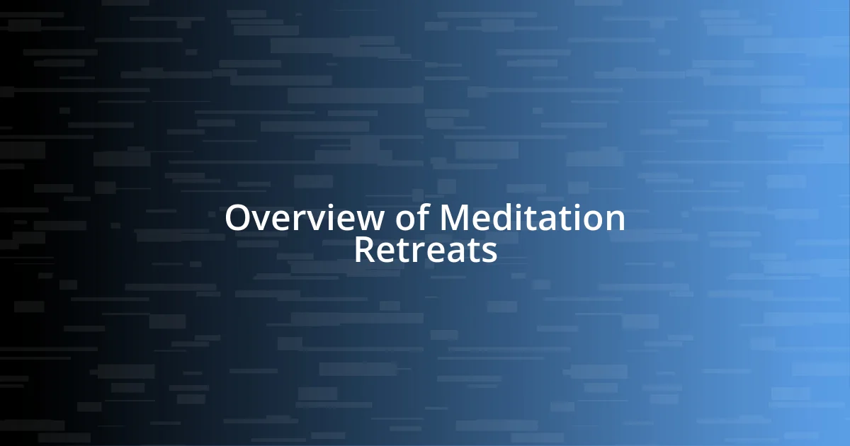 Overview of Meditation Retreats