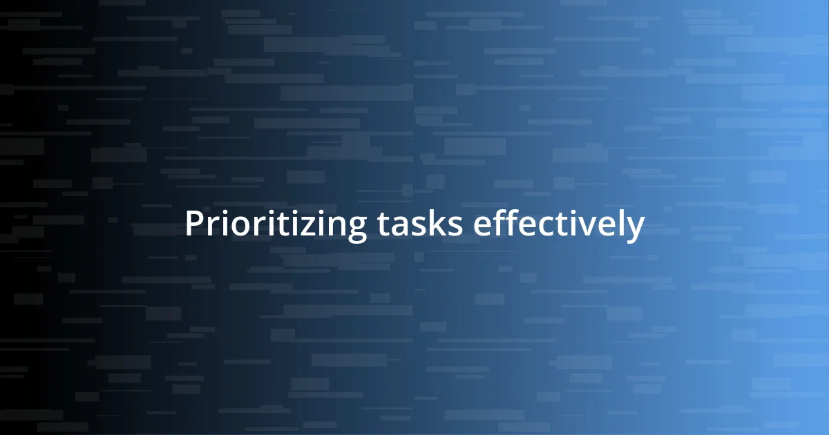 Prioritizing tasks effectively