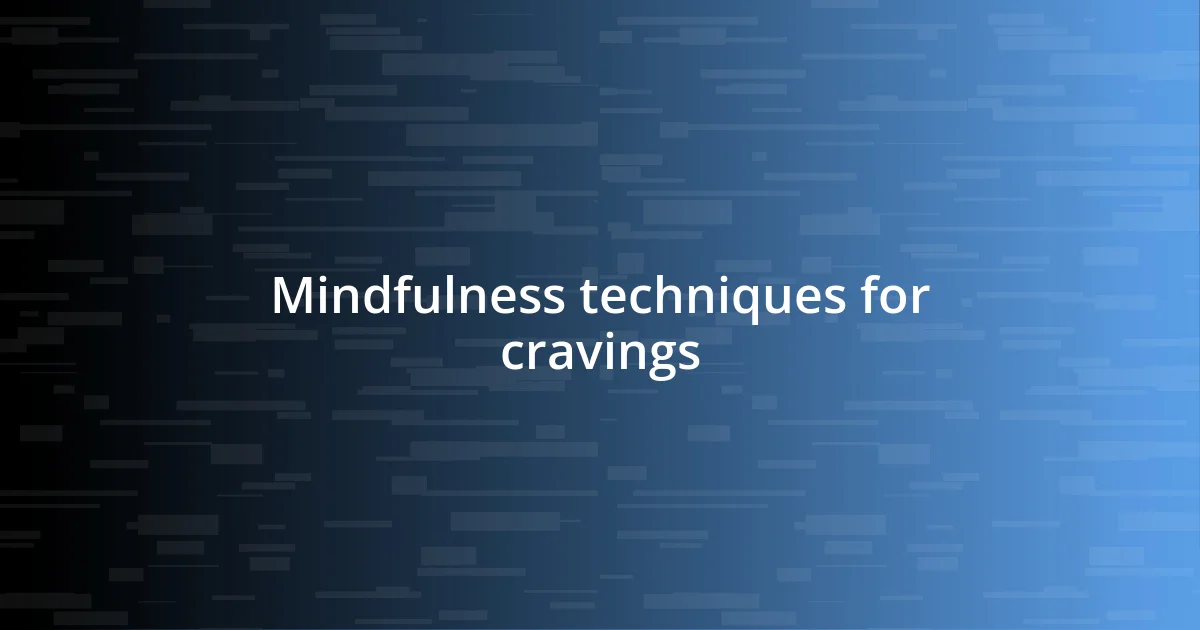 Mindfulness techniques for cravings